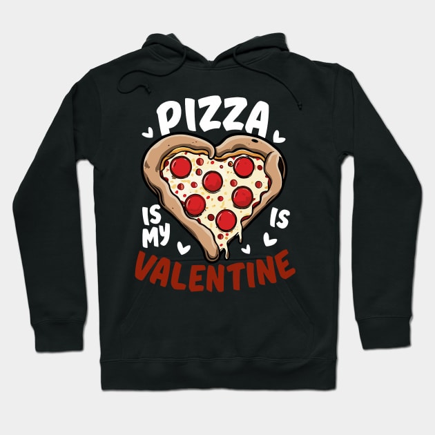 Pizza Is My Valentine Funny Valentines Day Heart Shape 2024 Hoodie by Neldy